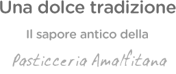 Una dolce tradizione. Il sapore antico della Pasticceria Amalfitana